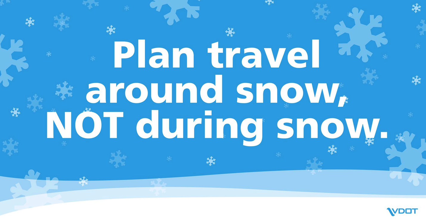 Plan travel around snow, not during snow