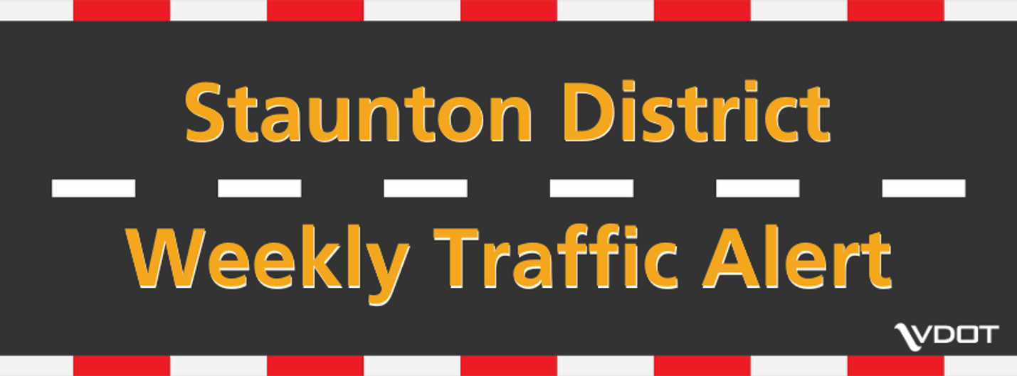 Staunton District Weekly Traffic Alert graphic
